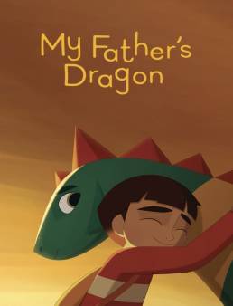 فيلم My Father's Dragon 2022 مترجم