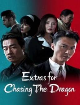 فيلم Extras for Chasing The Dragon 2023 مترجم