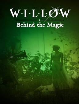 فيلم Willow: Behind the Magic 2023 مترجم