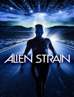 مشاهدة فيلم Alien Strain 2014 مترجم