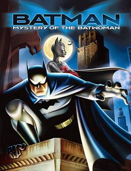 فيلم Batman Mystery of the Batwoman 2003 مترجم