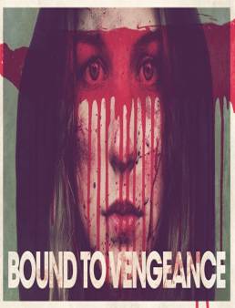 مشاهدة فيلم Bound to Vengeance 2015 مترجم