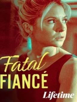فيلم Fatal Fiancé 2021 مترجم