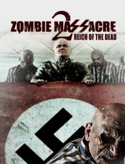 مشاهدة فيلم Zombie Massacre 2: Reich of the Dead مترجم