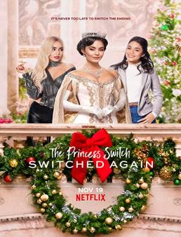 فيلم The Princess Switch: Switched Again 2020 مترجم