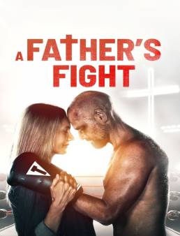 فيلم A Father's Fight 2021 مترجم