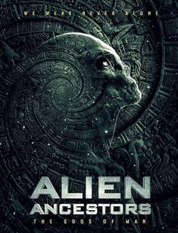 فيلم Alien Ancestors: The Gods of Man 2021 مترجم