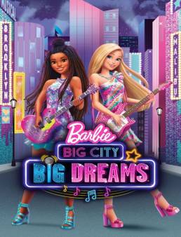 فيلم Barbie: Big City, Big Dreams 2021 مترجم
