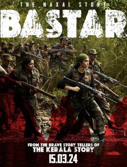 فيلم Bastar: The Naxal Story 2024 مترجم اون لاين