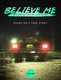 فيلم Believe Me: The Abduction of Lisa McVey 2018 مترجم