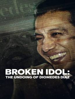 فيلم Broken Idol: The Undoing of Diomedes Díaz 2022 مترجم اون لاين