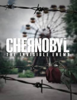 فيلم Chernobyl: The Invisible Enemy 2021 مترجم