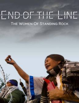 فيلم End of the Line: The Women of Standing Rock 2021 مترجم