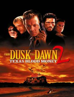 فيلم From Dusk Till Dawn 2: Texas Blood Money 1999 مترجم اون لاين
