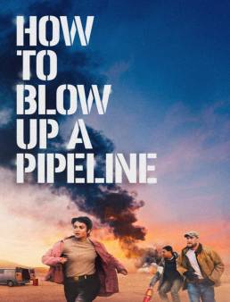 فيلم How to Blow Up a Pipeline 2023 مترجم