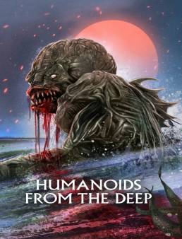 فيلم Humanoids from the Deep 1980 مترجم كامل اون لاين