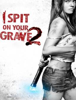 فيلم I Spit on Your Grave 2 2013 مترجم