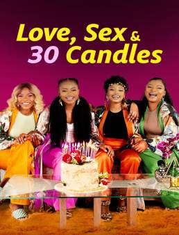 فيلم Love, Sex and 30 Candles 2023 مترجم