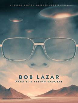 فيلم Bob Lazar: Area 51 & Flying Saucers 2018 مترجم