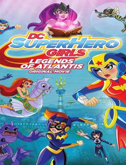 فيلم DC Super Hero Girls: Legends of Atlantis 2018 مترجم