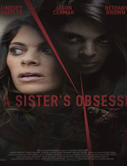 فيلم A Sister's Obsession 2018 مترجم