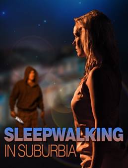 فيلم Sleepwalking in Suburbia مترجم