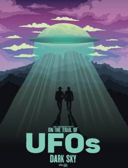 فيلم On the Trail of UFOs: Dark Sky 2021 مترجم