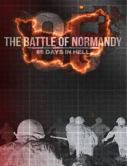 فيلم The Battle of Normandy: 85 Days in Hell 2019 مترجم