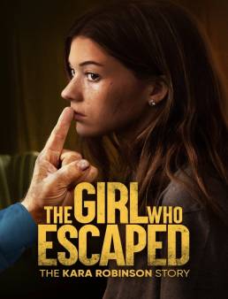 فيلم The Girl Who Escaped: The Kara Robinson Story مترجم