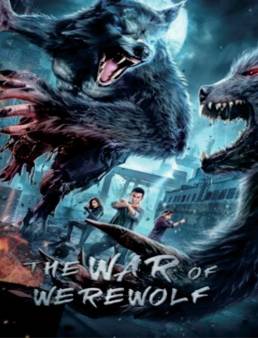 فيلم The War of Werewolf 2021 مترجم