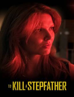 فيلم To Kill a Stepfather 2023 مترجم