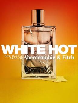 فيلم White Hot: The Rise & Fall of Abercrombie & Fitch 2022 مترجم
