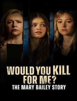 فيلم Would You Kill for Me? The Mary Bailey Story 2023 مترجم